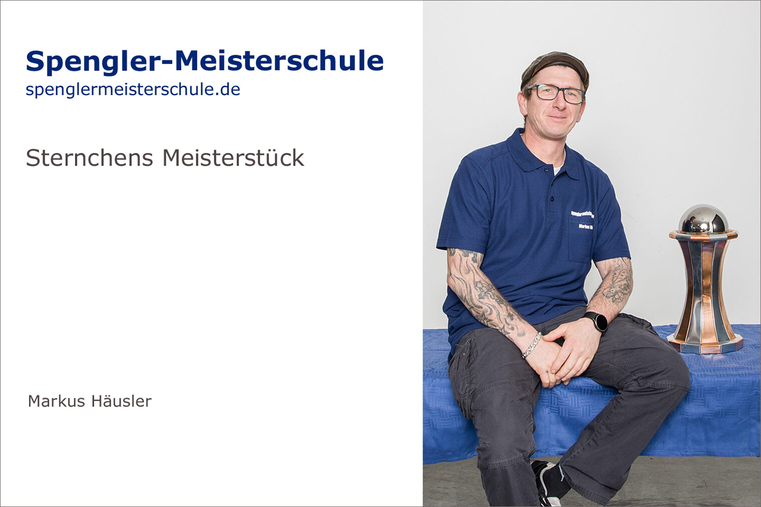 Spengler-Meisterschule Würzburg der Handwerkskammer für Unterfranken Porträt Markus Häusler mit seinem Spenglermeisterstück