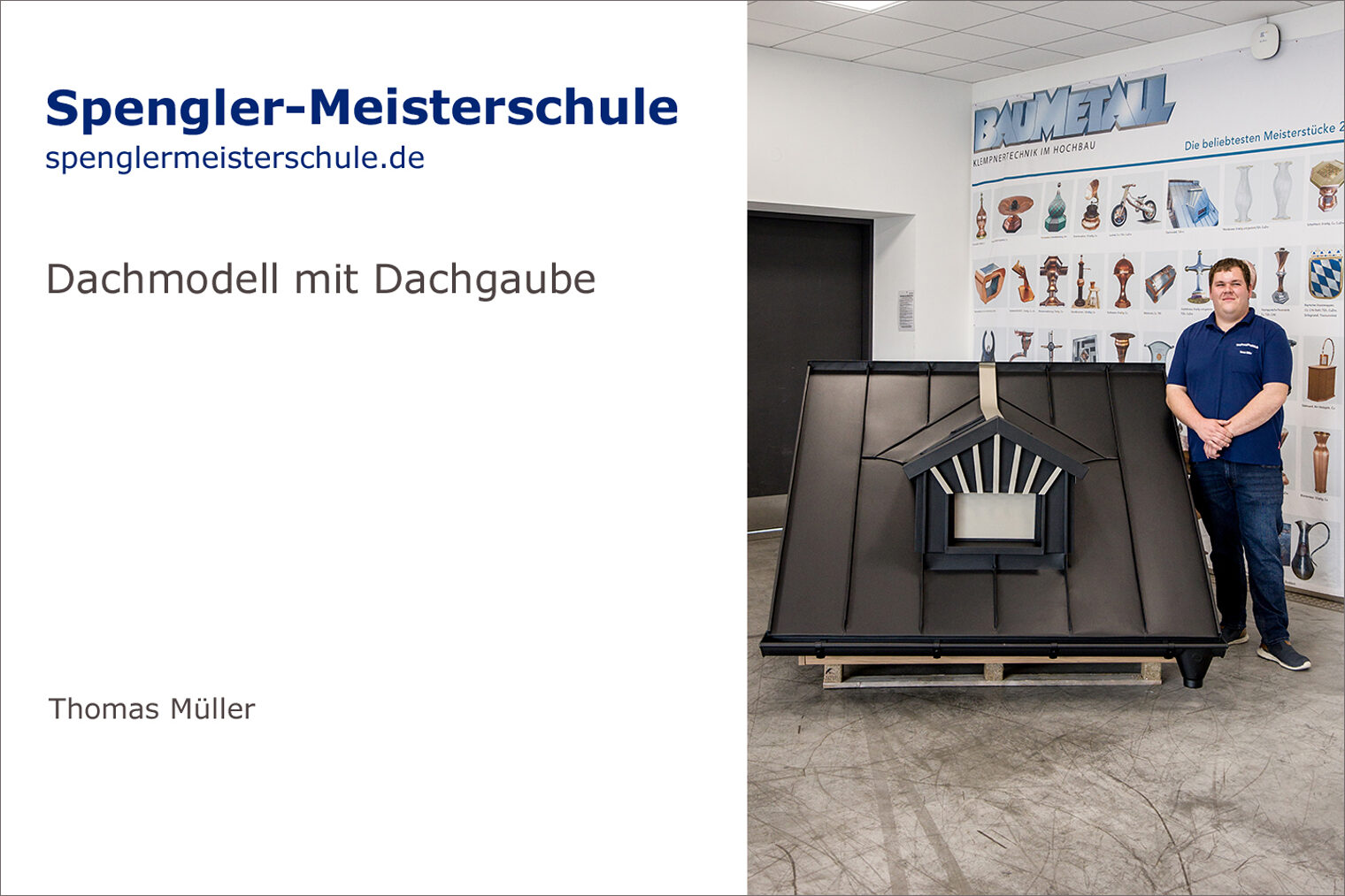 Spengler-Meisterschule Würzburg der Handwerkskammer für Unterfranken Porträt Thomas Müller mit seinem Spenglermeisterstück