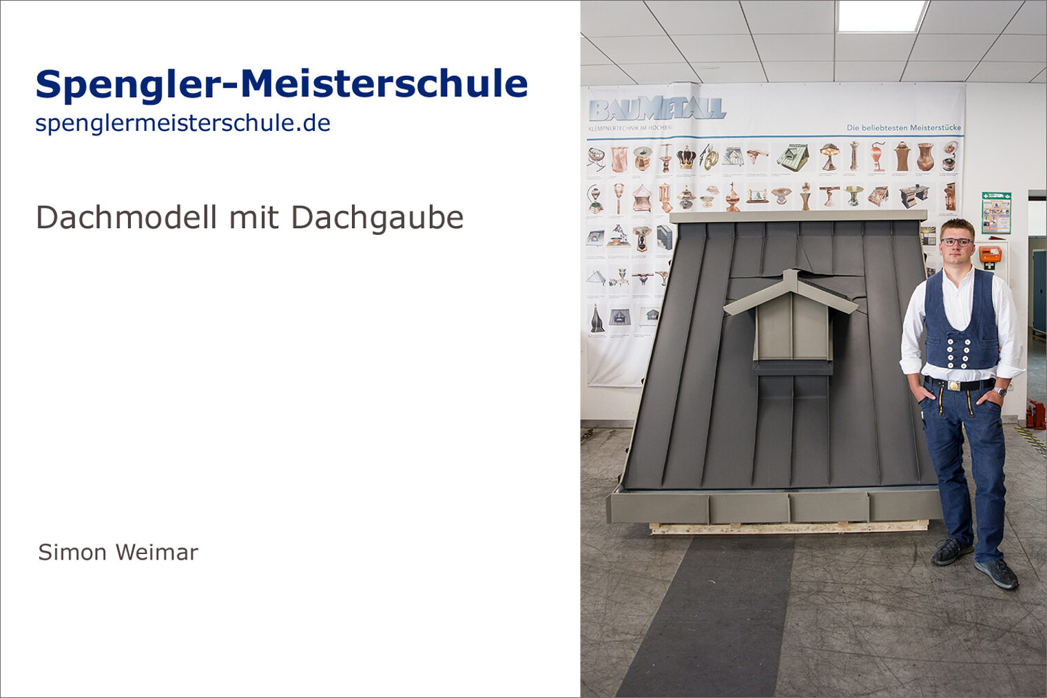 Spengler-Meisterschule Würzburg der Handwerkskammer für Unterfranken Porträt Simon Weimar mit seinem Spenglermeisterstück