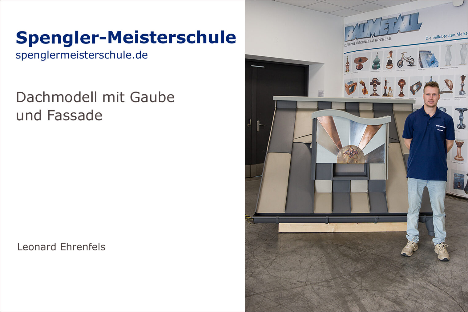 Spengler-Meisterschule Würzburg der Handwerkskammer für Unterfranken Porträt Leonard Ehrenfels mit seinem Spenglermeisterstück